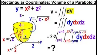 Calculus 3: Ch 13.1 Triple Integrals (12 of TBD) Voume of a Paraboloid (Open to z-Axis)