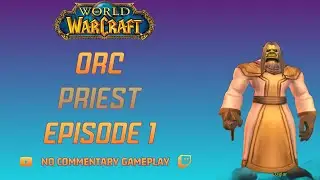 World of Warcraft Playthrough: Orc Priest Ep 1
