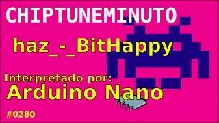 #0280 Tonada haz_-_BitHappy Interpretada por Arduino Nano