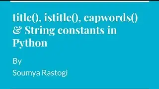 title() istitle() capwords() & string constants in Python