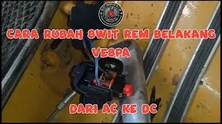 Cara rubah swit rem belakang vespa super /sprint/vbb/bajaj dari AC ke DC