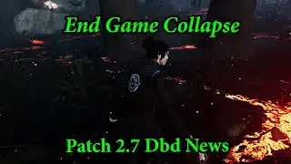 The End Game Collapse Patch 2.7 | Dbd News