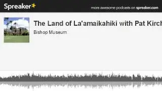 The Land of La'amaikahiki with Pat Kirch (made with Spreaker)