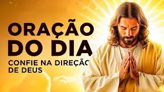 ORAÇÃO PODEROSA DE HOJE - PAZ, PROTEÇÃO E DIREÇÃO DE DEUS