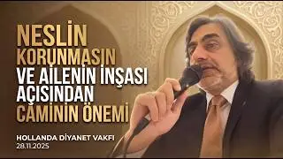 Neslin Korunmasın ve Ailenin İnşası Açısından Caminin Önemi | Hollanda Diyanet Vakfı  | 28.11.2025