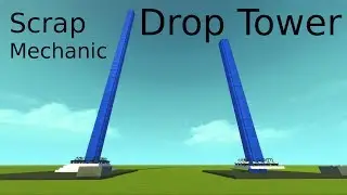Scrap Mechanic Observation Tower and Drop Tower