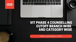 VIT phase 3 counselling cutoff analysis | Phase 4 expected cutoff | Must watch