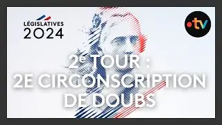 Débat élections législatives 2024 : 2ᵉ tour - 2e circonscription du Doubs