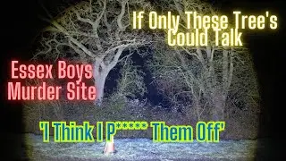 Think I P***** Them Off. Rettendon. Essex Boys Murder Site.