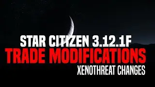 Star Citizen 3.12.1f PTU Patch Notes |&nbsp; Trade Changes | AI Optimization | Reward Changes