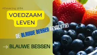 De Blauwe Bessen Revolutie: Waarom Je Deze Superfood Aan Je Dieet Moet Toevoegen!