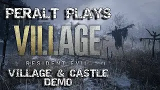 Peralt Plays ~ Resident Evil Village Extended Demo