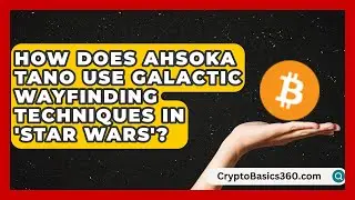 How Does Ahsoka Tano Use Galactic Wayfinding Techniques in 'Star Wars'? | Guided By The Force