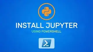 Install Jupyter Notebook Using PowerShell (Beginner Guide)