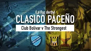 Clasico Pace&ntilde;o - La Paz Derby - Rivalries around the world