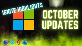 Microsoft October 2022 Updates | Ignite Highlights | Tech News