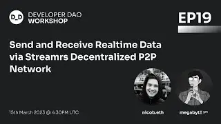 Send and Receive Real-time Data via Streamr's Decentralized P2P Network | Developer DAO Workshop