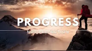 Growth Is About Progress, NOT Perfection - Motivational Speech Compilation