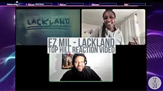 EZ MIL - LACKLAND (OFFICIAL TOP HILL REACTION VIDEO)