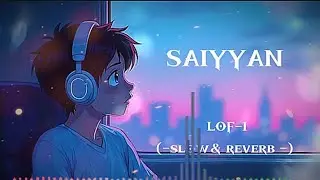 SAIYYAN lofi slow Reverb lof-i song 
