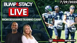 Bump & Stacy LIVE From #Seahawks Training Camp - 7/29/2025 | Seattle Sports