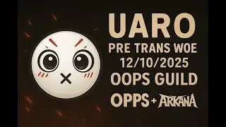 OOPS + Arkana - Pre Trans WoE UARO | 12/10/2025