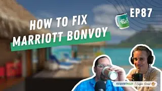 How to fix Marriott Bonvoy | Coffee Break Ep87 | 1-13-26