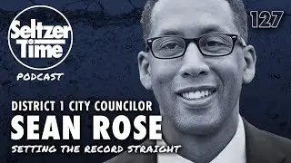 Setting the Record Straight - #127 w/ Sean Rose - District 1 Worcester City Councilor