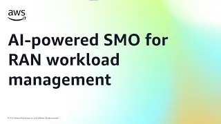 AI-powered SMO for RAN workload management | Amazon Web Services