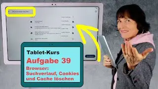 Tablet-Kurs Teil 39: Cookies, Suchverlauf und Browserdaten l&ouml;schen. Tablet einfach erkl&auml;rt.