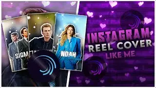 Reel Cover For Instagram | Aligth Motion (Tutorial+Free Preset)
