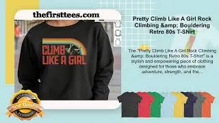 Pretty Climb Like A Girl Rock Climbing & Bouldering Retro 80s T-Shirt