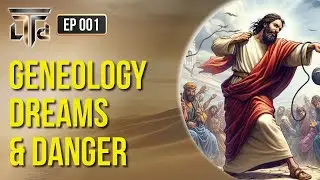 Matthew 1-2: The Lineage, Birth & Escape of Jesus