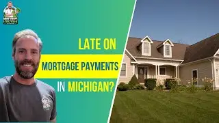 Are You Late on Mortgage Payments in Michigan?