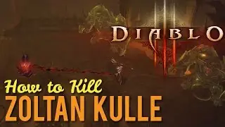 How to Kill Zoltun Kulle in Diablo 3