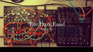 The Make Noise Dark Easel: Session #4