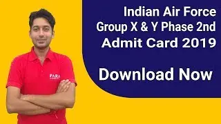 Indian Air Force Group X & Y Phase 2nd Admit Card 2019 II How to Download IAF Phase 2 Admit Card
