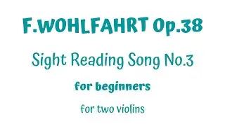 F.WOHLFAHRT Op.38, No.3 - Sight Reading Practice Song -for two violins - (a minor ) * Beginner Level
