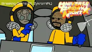 BREAKING GEMS (Ft. @ZykromIRL) - Universe Friday Night OST