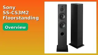 REVIEW (2026): Sony SS-CS3M2 Floorstanding Speaker. Features.