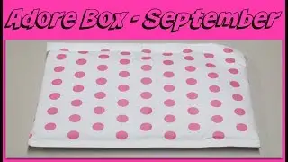 Adore Box Subscription Unboxing - September 2017 + Promo Code!