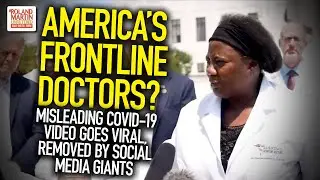 America's Frontline Doctors? Misleading COVID-19 Video Goes Viral, Removed By Social Media Giants