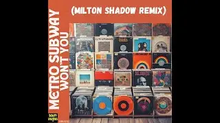 Metro Subway - Won't You! (Milton Shadow Remix) [BBopMusic]