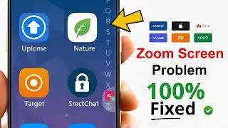 Mobile Screen Zoom Problem Solution | How to Fix Screen Zoom Problem | How to Disable Screen Zoom