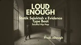 Statik Selektah x Evidence - Loud Enough | Soulful Hip Hop Instrumental