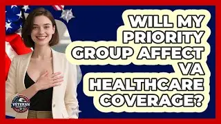 Will My Priority Group Affect VA Healthcare Coverage?