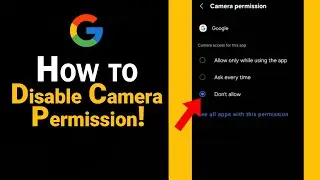 How to Disable Camera Permission on Google [NEW]