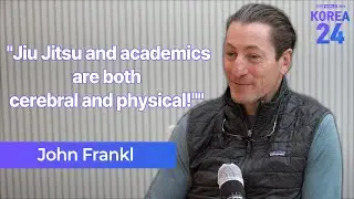 John Frankl, Professor of Korean Literature and life-long Brazilian Jiu Jitsu practitioner | Korea24