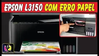 EPSON L3150 com erro de papel | N&atilde;o puxa papel | Enrosca papel