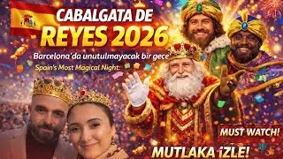 8.BÖLÜM İSPANYA BU GECE UYUMADI-CABALGATA DE REYES 2026